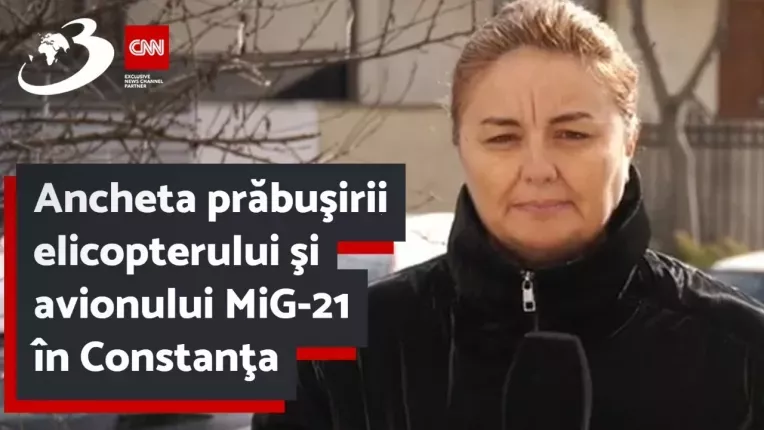 Ancheta prabusirii elicopterului si avionului MiG-21 in Constanta, preluata de Parchetul General
