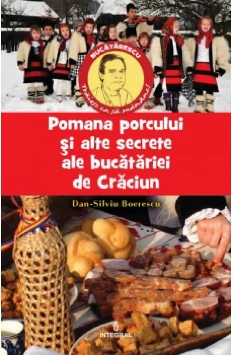 O carte cu 101 retete gastronomice:  Pomana Porcului si alte secrete ale bucatariei de Craciun
